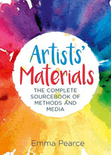 Load image into Gallery viewer, Emma Pearce: “Artists’ Materials, The Complete Sourcebook of Methods and Media”
