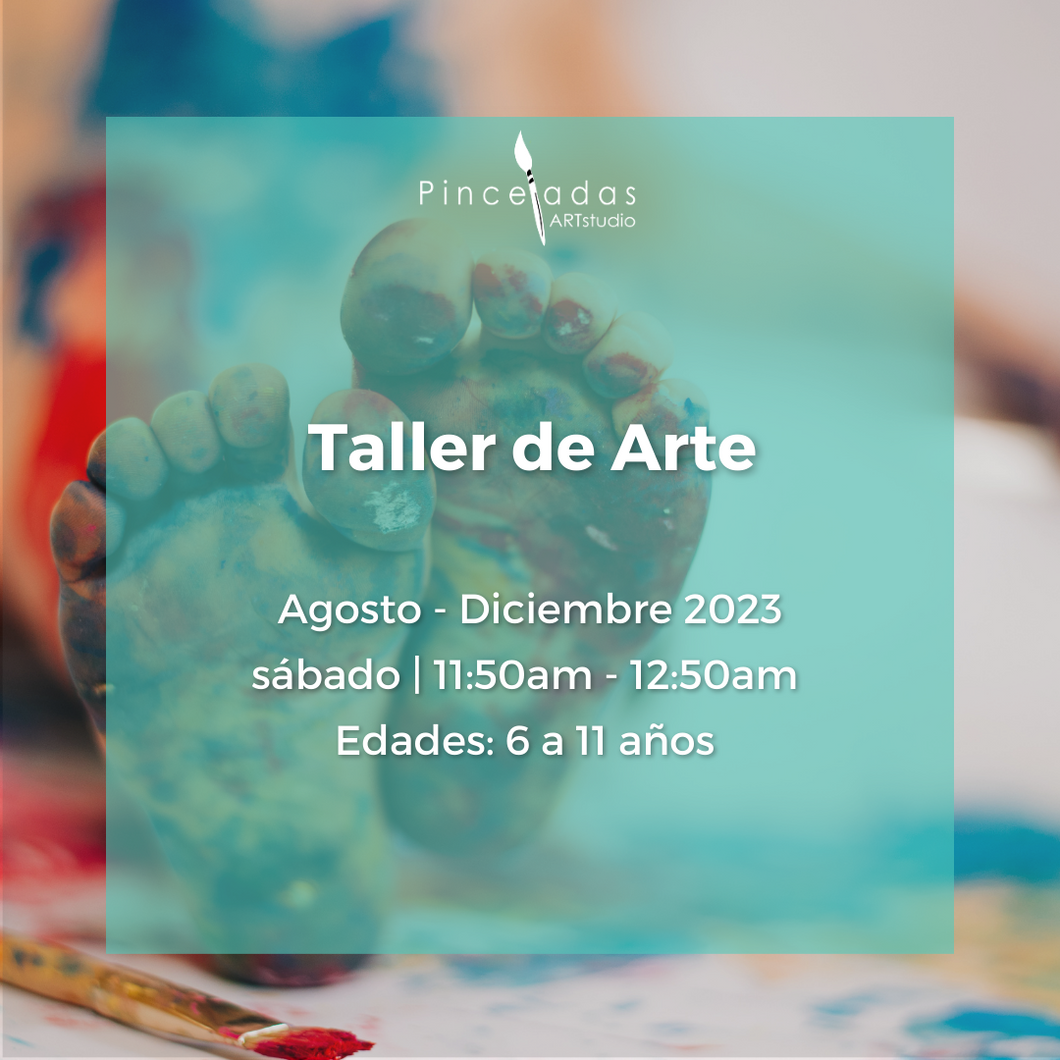 Taller de Arte - Sábados 11:50 a 12:50 pm | Agosto a Diciembre