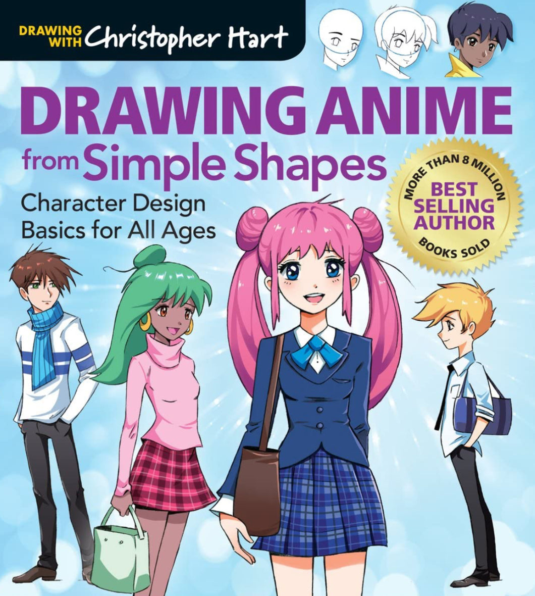“Drawing Anime from Simple Shapes: Character Design Basics for All Ages” (Drawing With Christopher Hart)